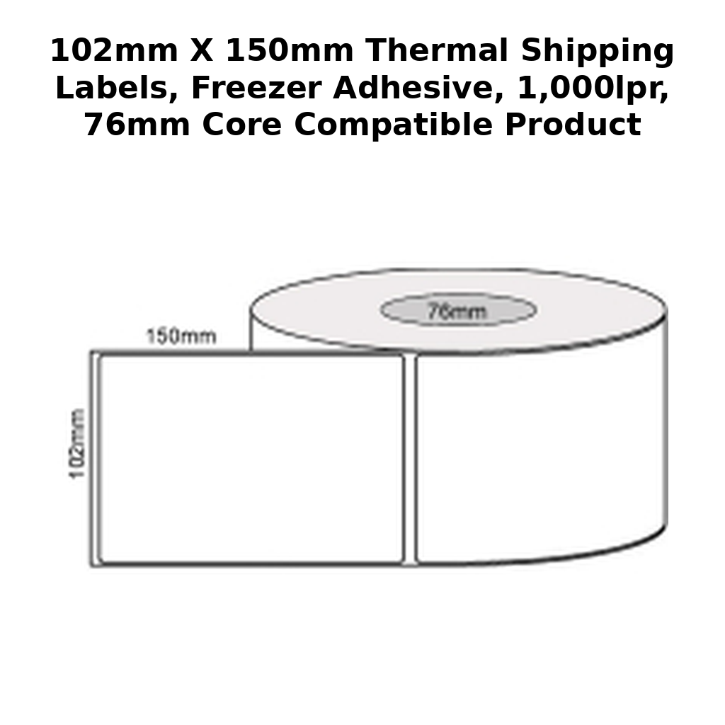 102mm x 150mm Thermal Shipping Labels, Freezer Adhesive, 1,000LPR, 76mm Core Compatible Product
