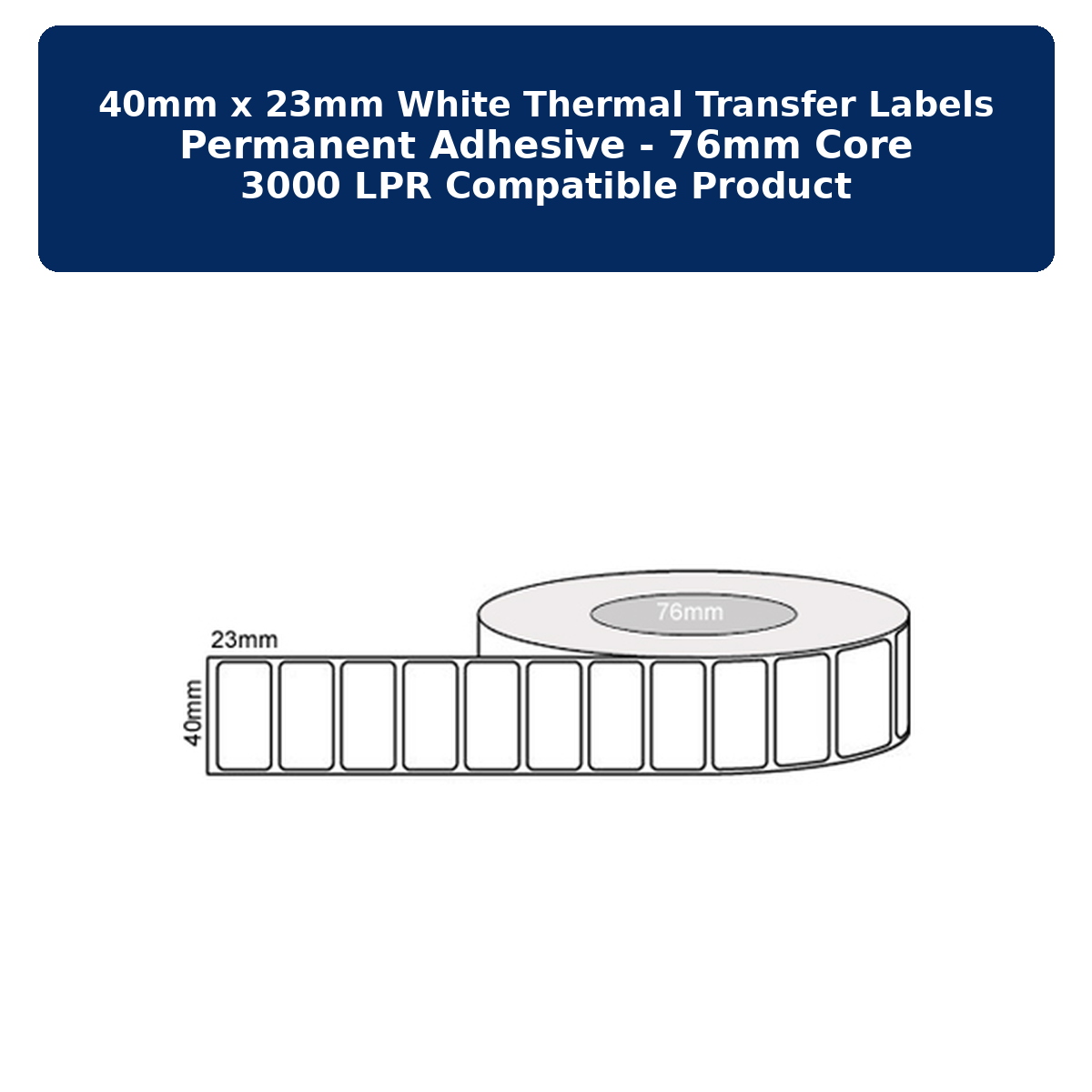 40mm x 23mm - White Thermal Transfer Labels, Permanent Adhesive, 76mm core, (3000 LPR) Compatible Product