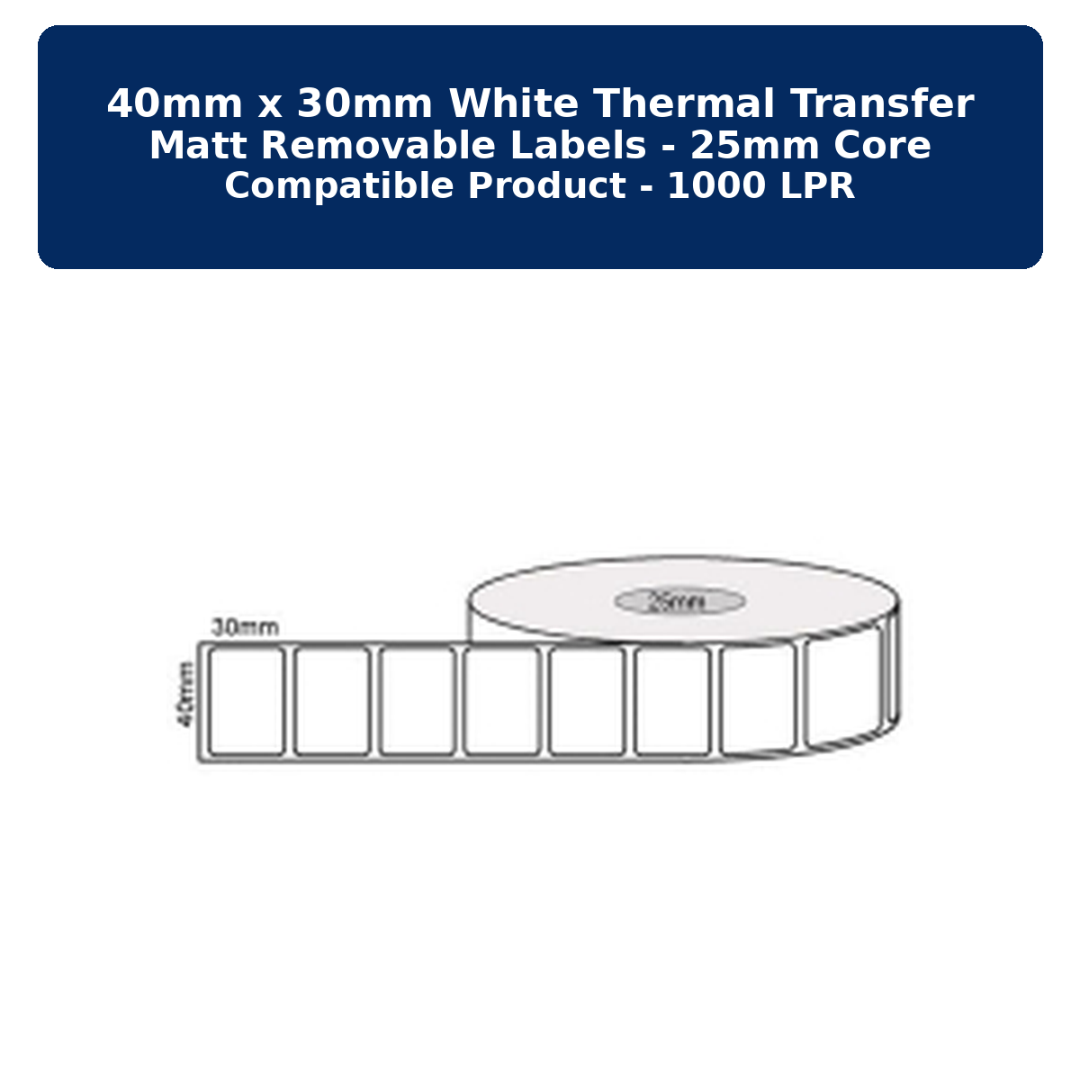 40mm x 30mm - White Thermal Transfer Matt Removable Labels, 25mm core, Compatible Product,1000 LPR