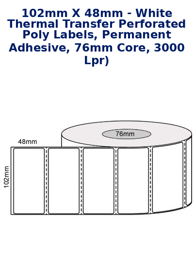 102mm x 48mm - White Thermal Transfer Perforated Poly Labels, Permanent Adhesive, 76mm core, 3000 LPR)