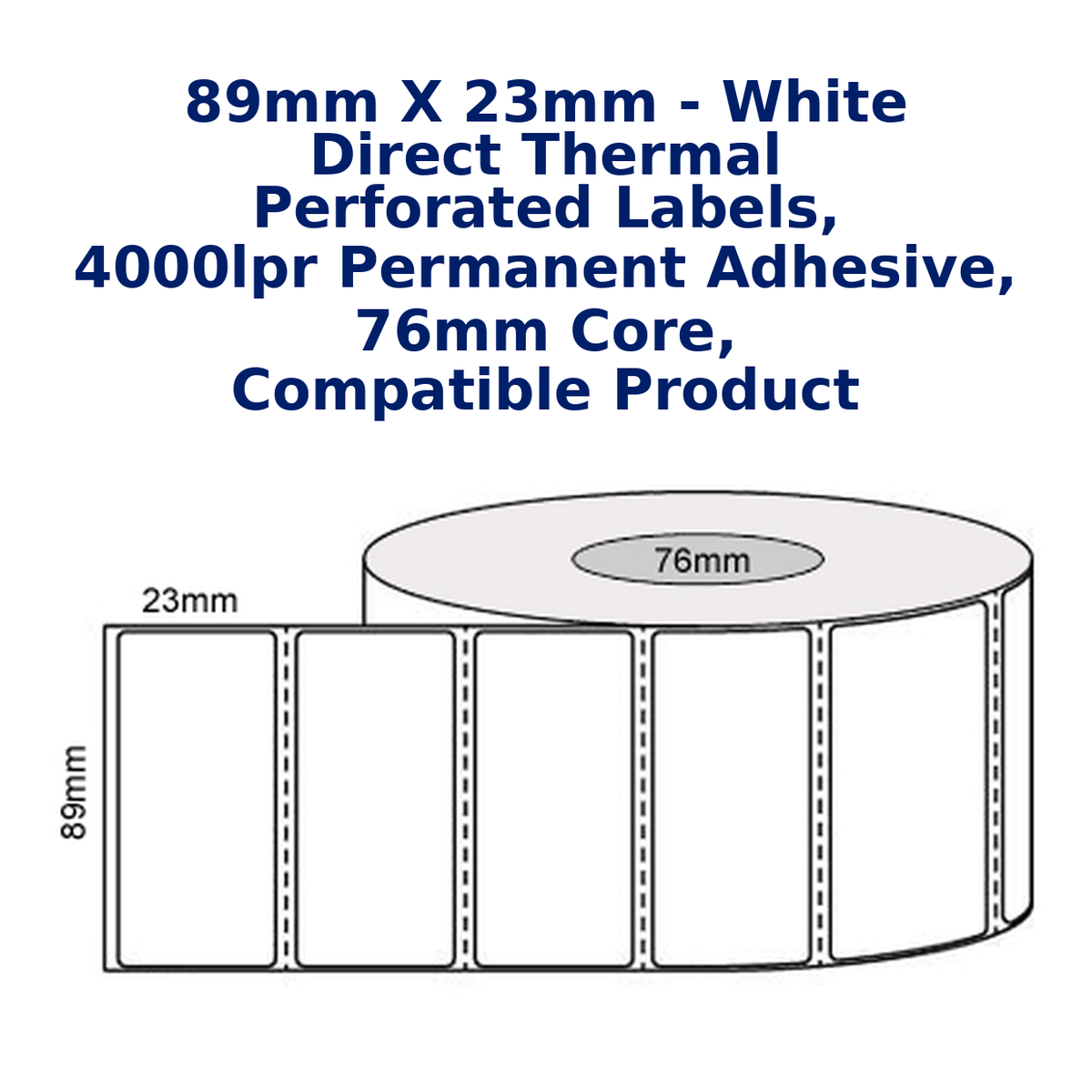 89mm x 23mm - White Direct Thermal Perforated Labels, 4000LPR Permanent Adhesive, 76mm core, Compatible Product