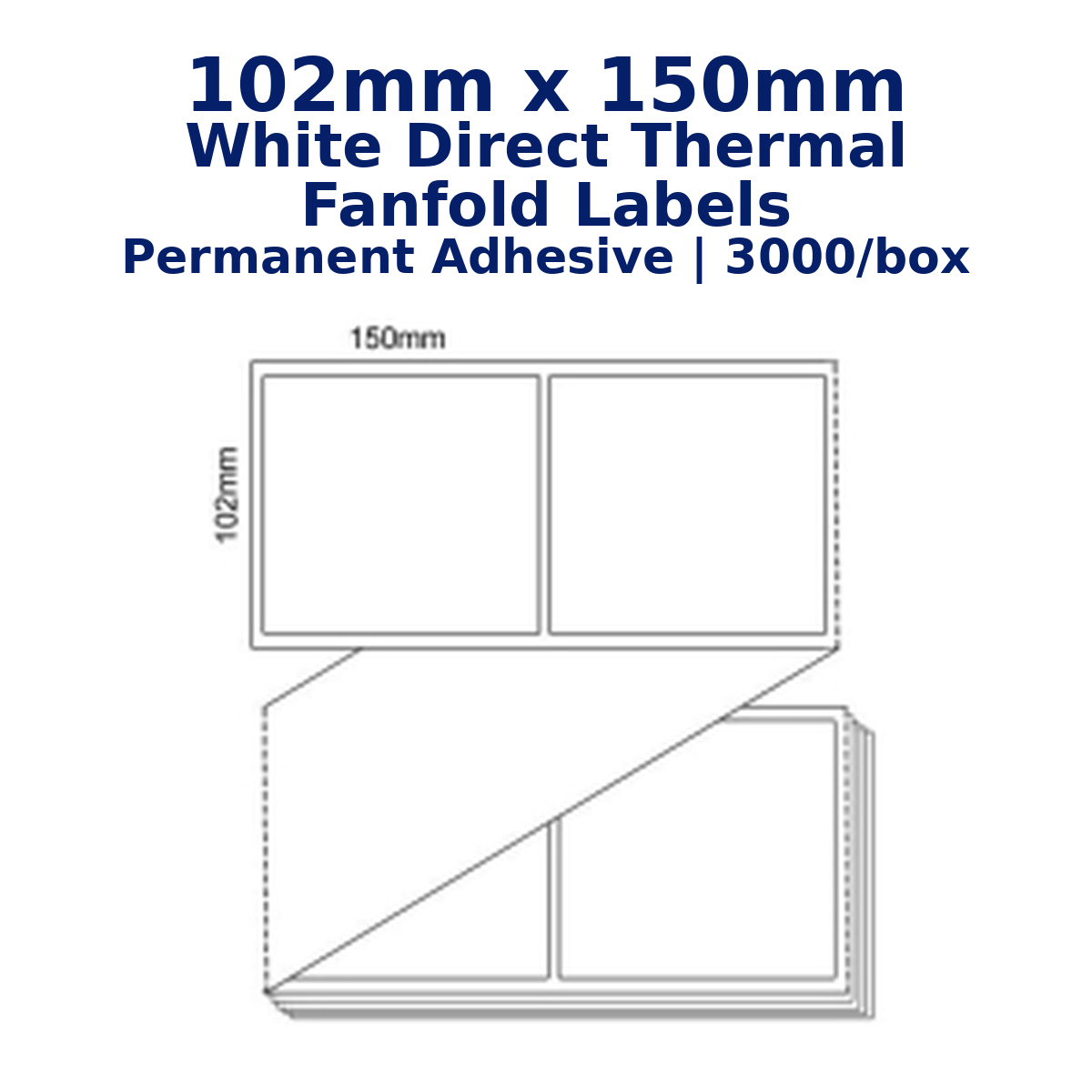 102mm x 150mm - White Direct Thermal Fanfold Labels, Permanent Adhesive, (3000/box)