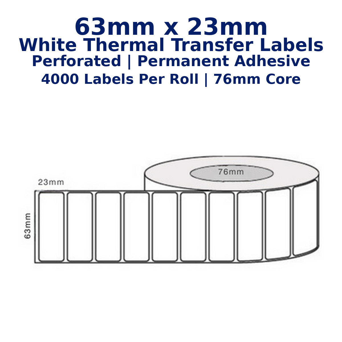 63mm x 23mm - White Thermal Tran63mm x 23mm Thermal Transfer Labels – 4000 Labels Per Rollfer Perforated Labels, Permanent Adhesive, 76mm core, 4000LPR
