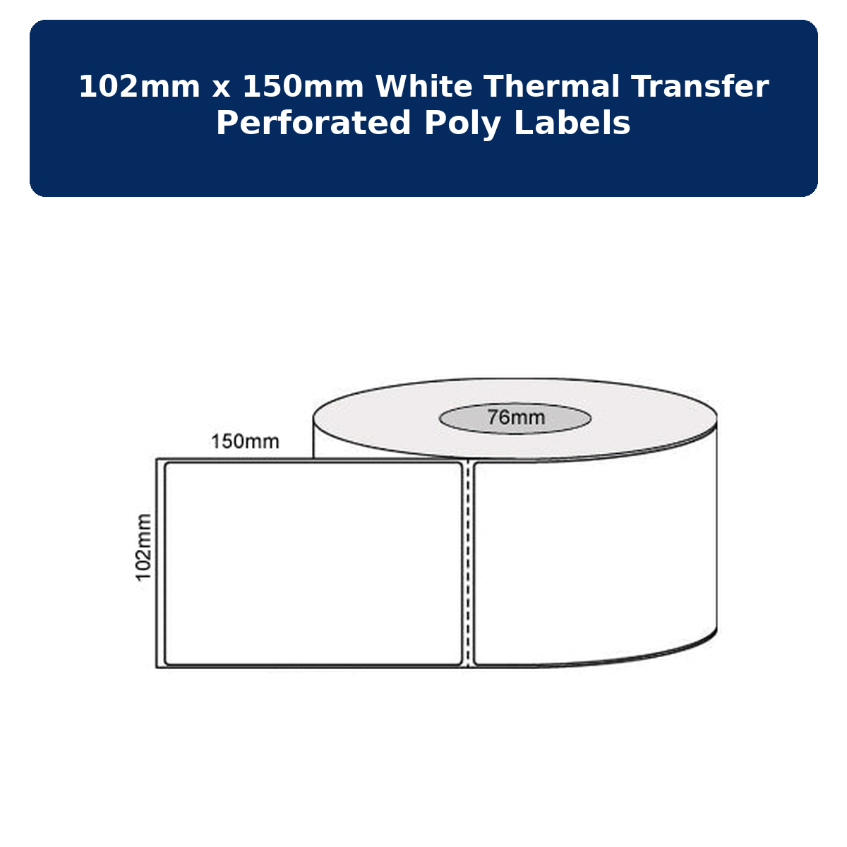 102mm x 150mm White Thermal Transfer Perforated Poly Labels Permanent Adhesive Long Life 76mm core 1000 LPR Compatible Product Product Code LNOZL12310