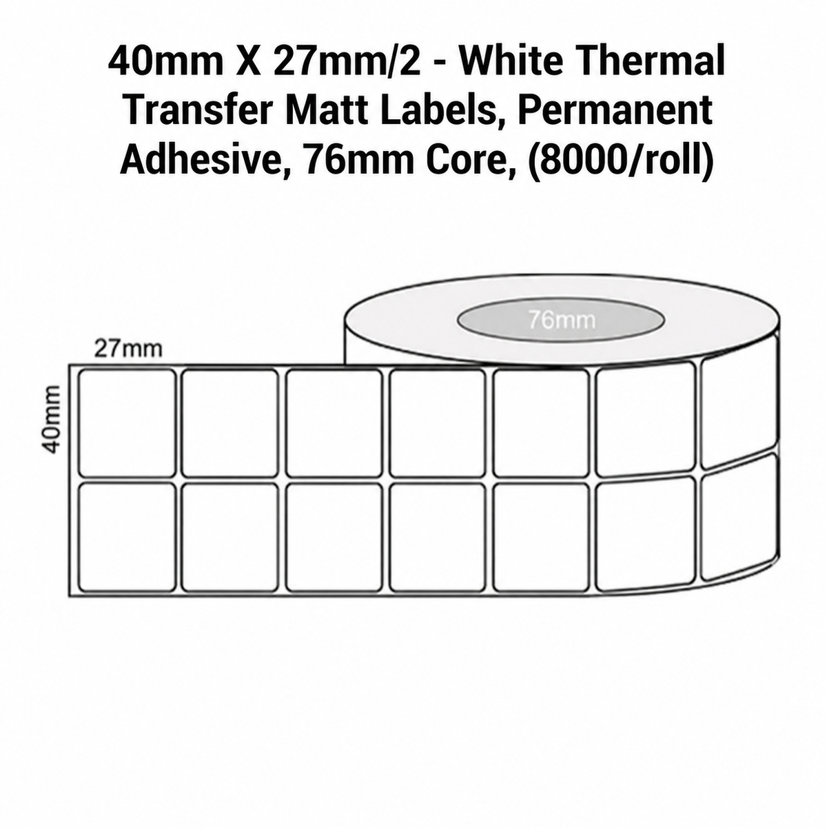 40mm x 27mm/2 - White Thermal Transfer Matt Labels, Permanent Adhesive, 76mm core, (8000/roll)