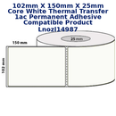 102mm x 150mm x 25mm core White Thermal Transfer  1AC Permanent Adhesive Compatible Product LNOZL14987