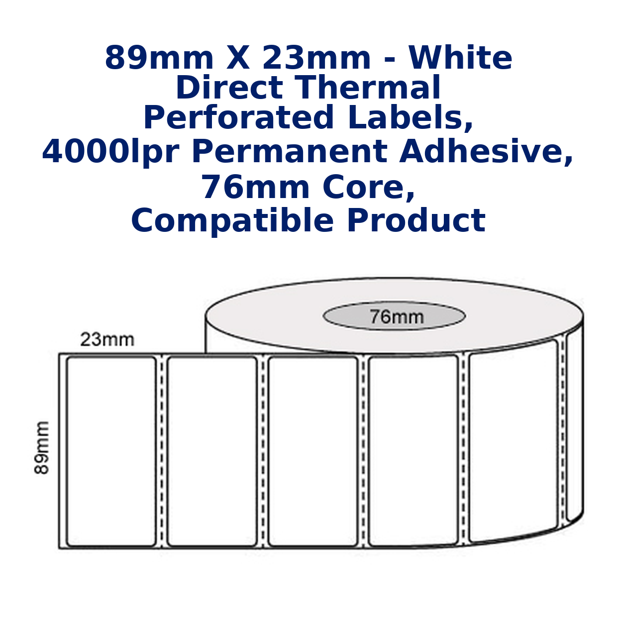 89mm x 23mm - White Direct Thermal Perforated Labels, 4000LPR  Permanent Adhesive, 76mm core, Compatible Product